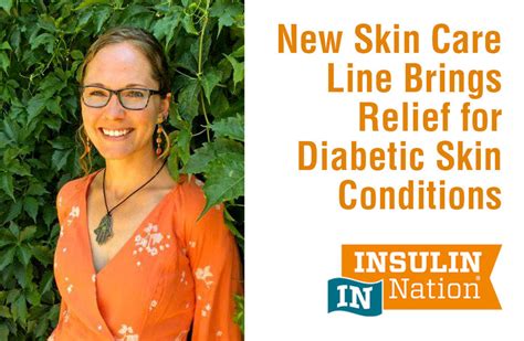 Insulin Nation New Skin Care Line Brings Relief For Diabetic Skin Con
