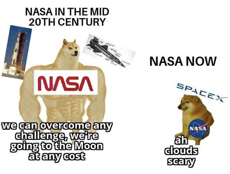 Nasa In The Mid 20th Century Vs Nasa Now Swole Doge Meme Shut Up