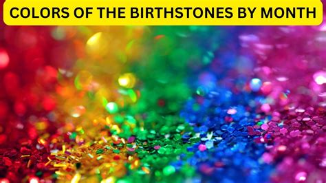 Colors Of The Birthstones By Month The Birthstones Guide