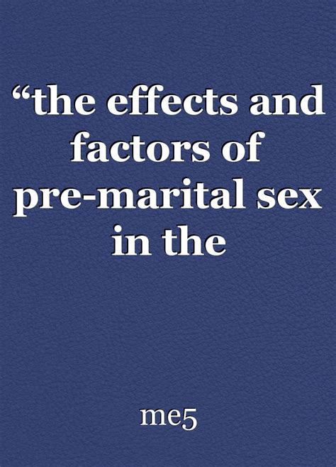 “the Effects And Factors Of Pre Marital Sex In The Philippines” Book