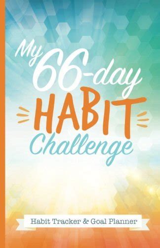 My 66 Day Challenge Habit Tracker And Goal Planner A Daily Journal To