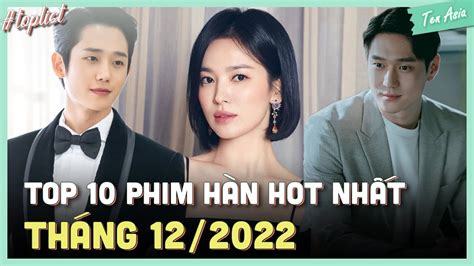 Top 10 phim Hàn hot nhất tháng 12 2022 Top phim Hàn 2022 Ten Asia