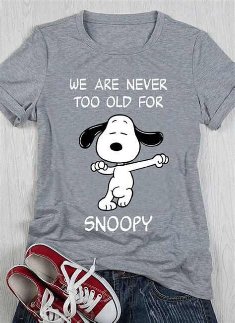 Peanuts Snoopy We Are Never Too Old For Snoopy T Shirt Hoodie Sweater