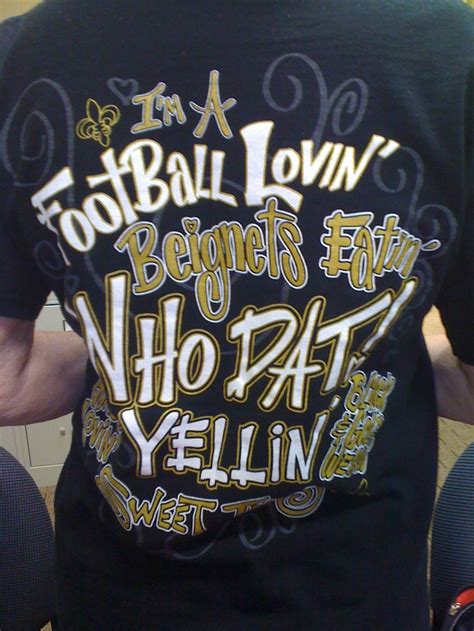 Who Dat I Want This Shirt Who Dat Saints Football New Orleans Saints