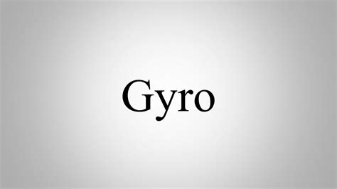 Learn How To Pronounce Gyro Youtube
