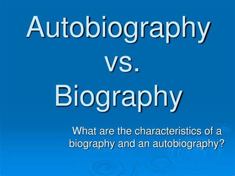 Ppt Autobiography Vs Biography Powerpoint Presentation