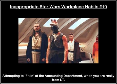 Inappropriate Star Wars Workplace Habits 10 Rprequelmemes