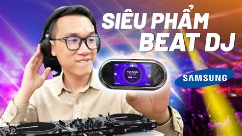 Trên Tay Samsung Beat Dj điện Thoại độc Lạ Thất Bại đáng Quên Youtube