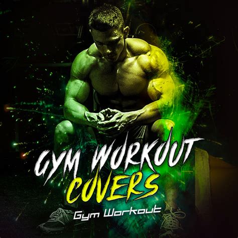Gym Workout Covers Album By Gym Workout Spotify