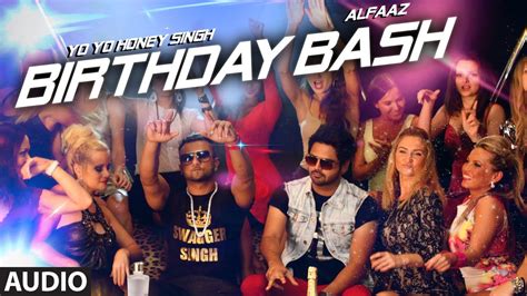 Birthday Bash Full Audio Song Yo Yo Honey Singh Alfaaz Dilliwaali Zaalim Girlfriend