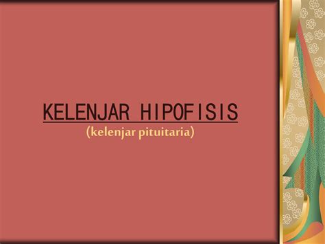 Check spelling or type a new query. Kelenjar Hipofisis