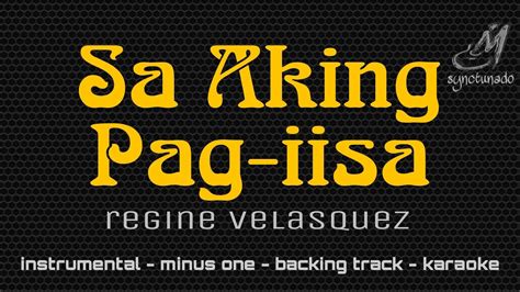 Sa Aking Pag Iisa Regine Velasquez Instrumental Minus One Youtube