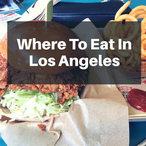 Where to eat in Los Angeles California - Brianna Marie Lifestyle