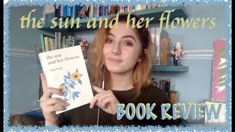 Helen yi doesn't recommend flowers by coley. the sun and her flowers by Rupi Kaur | Poetry review - YouTube