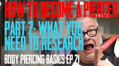 How To Become A Piercer Part Research Body Piercing Basics Ep