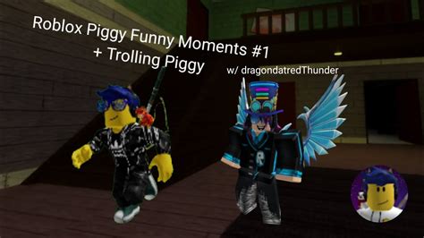 Roblox Piggy Funny Moments 1 Trolling Piggy With Dragondatredthunder
