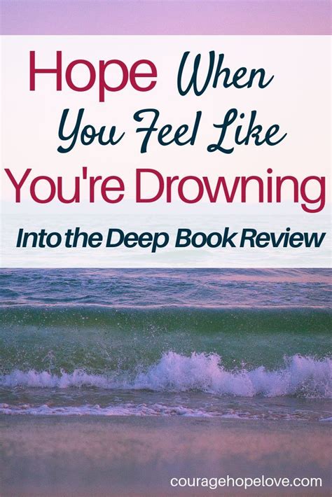 Hope When You Feel Like Youre Drowning Into The Deep Review How Are You Feeling Hope