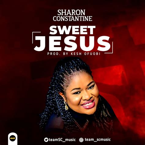 Sharon Constantine Sweet Jesus Mp3 Download