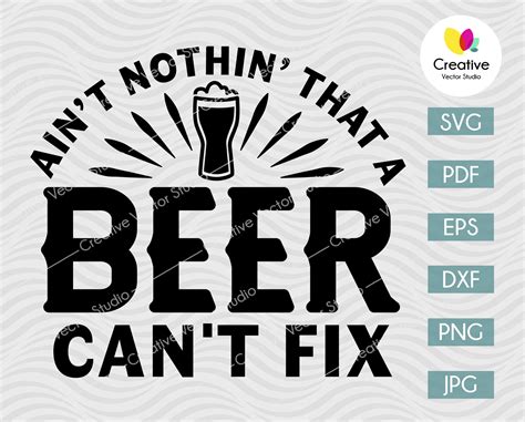 Aint Nothing That A Beer Сant Fix Svg Creative Vector Studio