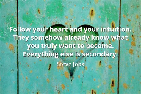 Follow Your Heart And Intuition