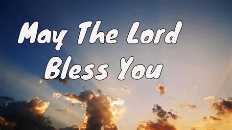 may the lord bless you and keep you a blessing song youtube