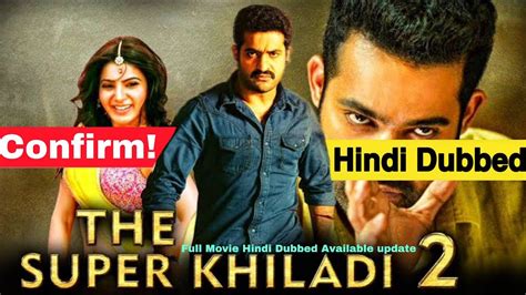 The Super Khiladi 2 Hindi Dubbed Full Movie Update Jr Ntr New