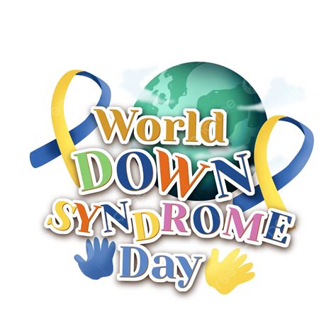 World Down Syndrome Day Png Picture World Down Syndrome Day Lettering