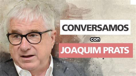 Conversamos Con Joaquim Prats El Primer Catedrático De Didáctica De La