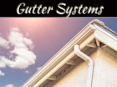 Different Kinds Of Gutter Systems To Enhance Your Home Exterior My