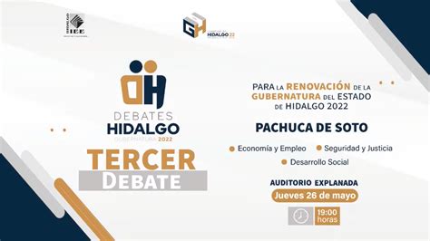 Tercer Debate A La Gubernatura Del Estado De Hidalgo 2022