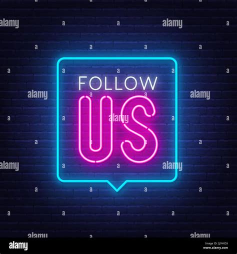 Follow Us Neon Sign In The Speech Bubble On Brick Wall Background Stock