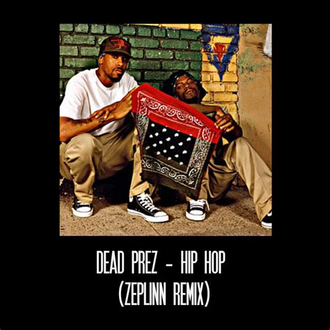 Dead Prez Hip Hop Zeplinn Remix Zeplinn