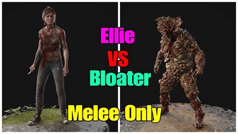 The Last Of Us Part Ii Epic Melee Battle With Bloater And It Dies Youtube