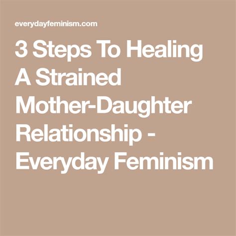 3 steps to healing a strained mother daughter relationship everyday feminism mother daughter