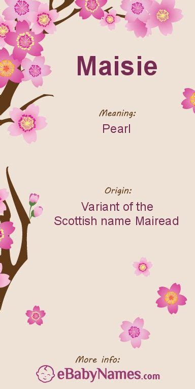 Meaning Of Maisie Maisie Is Traditionally A Nickname For The Scottish