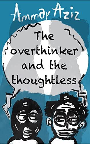 The Overthinker And The Thoughtless How To Deeply Clean Your Mind By