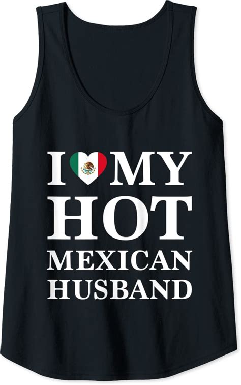 Womens I Love My Hot Mexican Husband Cute Relationship Tshirt Tank Top Clothing