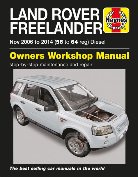 Land Rover Freelander 2006 2014 Car Repair Manuals Haynes Manuals