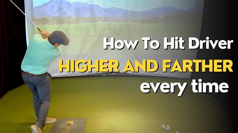 How To Hit Your Driver Higher And Farther Youtube