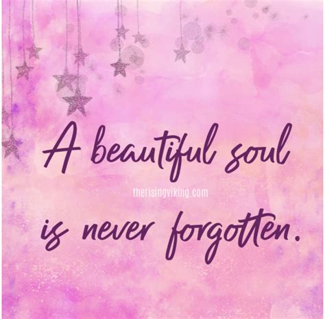 A Beautiful Soul Is Never Forgotten Quote Shortquotescc