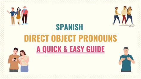 Spanish Direct Object Pronouns A Quick And Easy Guide