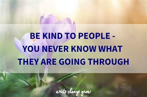 Author unknown, quoted by jacob m. Be Kind to People - You Never Know What They Are Going Through