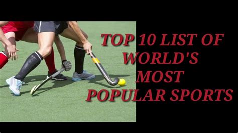 Top 10 List Of The Worlds Most Popular Sports Youtube