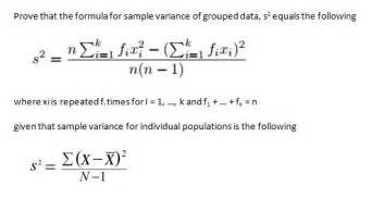 Variance is the average squared difference of the values from the mean. Solved: Prove That The Formula For Sample Variance Of Grou ...