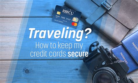 How To Keep Your Credit Cards Secure While Traveling Rbfcu Credit Union