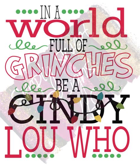 In A World Full Of Grinches Be A Cindy Lou Who Etsy