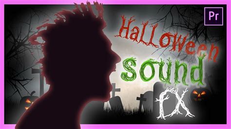 How To Make Spooky Halloween Sound Fx Sfx In Adobe Premiere Pro Cc