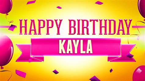Happy Birthday Kayla Youtube
