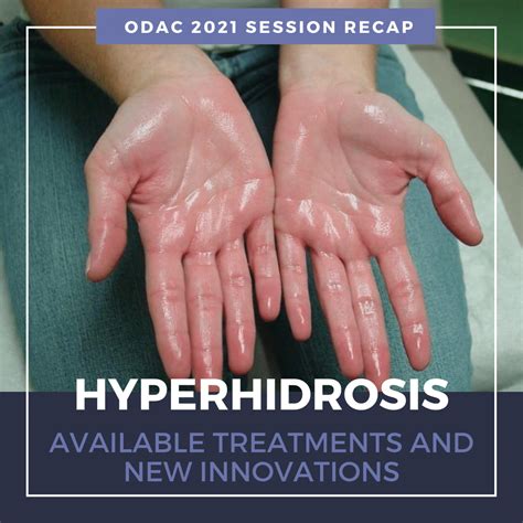 Hyperhidrosis Available Treatments And New Innovations Odac Dermatology Aesthetic And