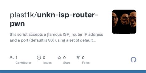 Github Plast K Unkn Isp Router Pwn This Script Accepts A Famous Isp Router Ip Address And A